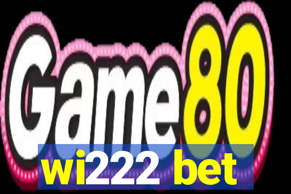 wi222 bet